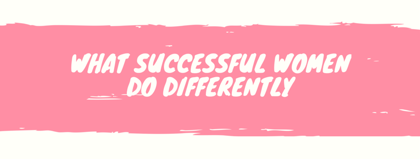 What Successful Women Do Differently